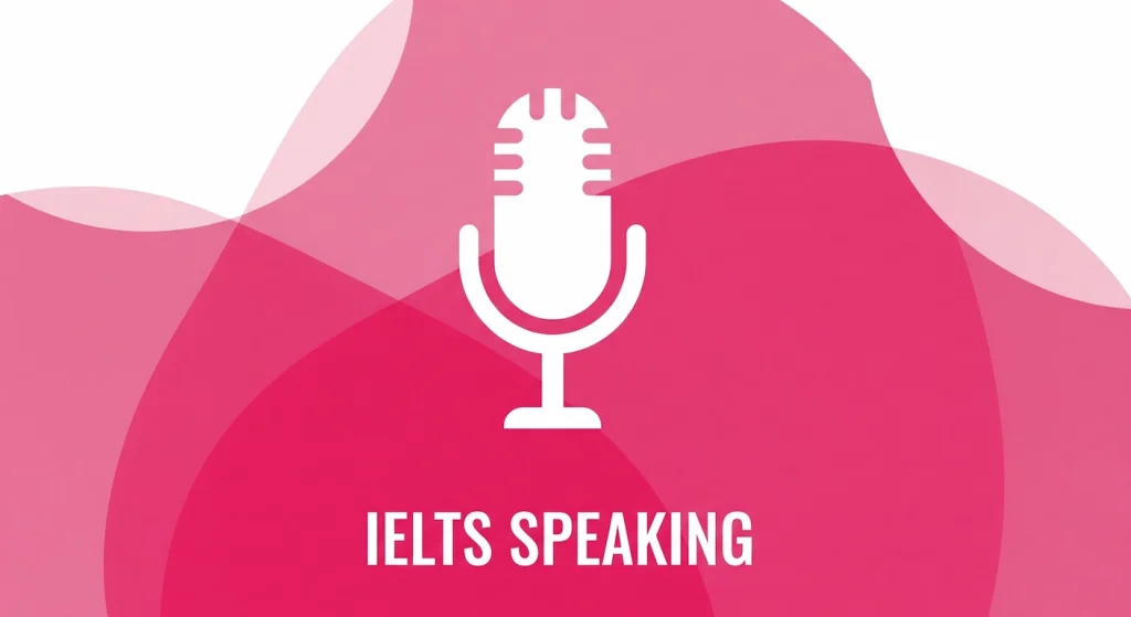 IELTS Speaking exam, IELTS Speaking Part 1, IELTS Speaking Part 2, IELTS Speaking Part 3